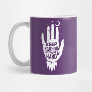 keep reaching out your hand Mug